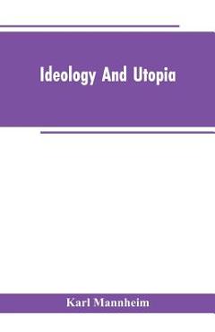 Coperta cărții 'Ideology And Utopia: An Introduction to the Sociology of Knowledge - Karl Mannheim'