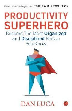 Poza produsului PRODUCTIVITY SUPERHERO -Become the Most Organized and Disciplined Person You Know - Dan Luca