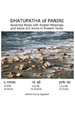 Poza produsului Dhatupatha of Panini: Accented Roots with English Meanings and Verbs iii/1 forms in Present Tense - Ashwini Kumar Aggarwal
