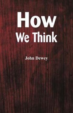 Coperta cărții 'How We Think - John Dewey'