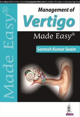 Management of Vertigo Made Easy - Santosh Kumar Swain
