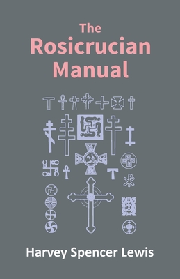 Rosicrucian Manual - Spencer H. Lewis