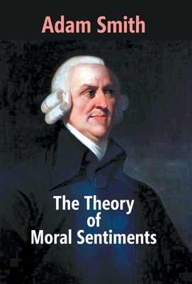 The Theory Of Moral Sentiments - Adam Smith