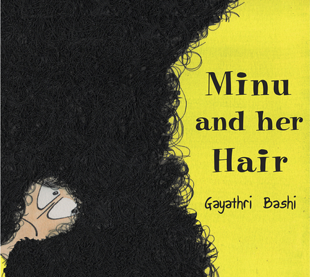 Minu and Her Hair - Gayathri Bashi
