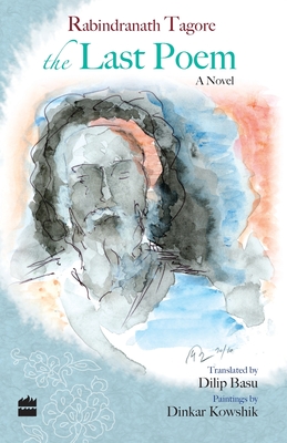 The Last Poem - Rabindranath Tagore