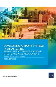 Coperta cărții 'Developing Airport Systems in Asian Cities: Spatial Characteristics, Economic Effects, and Policy Implications -'