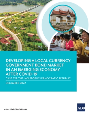 Coperta cărții 'Developing a Local Currency Government Bond Market in an Emerging Economy After Covid-19: Case for the Lao People's'
