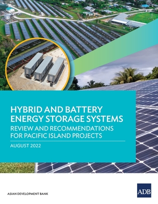 Hybrid and Battery Energy Storage Systems: Review and Recommendations for Pacific Island Projects - Asian Development Bank