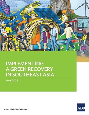 Coperta cărții 'Implementing a Green Recovery in Southeast Asia - Asian Development Bank'