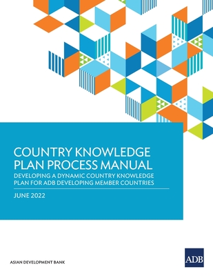 Coperta cărții 'Country Knowledge Plan Process Manual: Developing a Dynamic Country Knowledge Plan for Adb Developing Member Countries'
