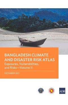 Coperta cărții 'Bangladesh Climate and Disaster Risk Atlas: Vulnerabilities, and Risks--Volume II - Asian Development Bank'