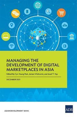 Managing the Development of Digital Marketplaces in Asia - Cyn-young Park