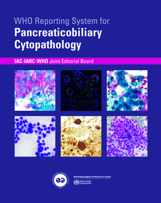 Who Reporting System for Pancreaticobiliary Cytopathology - Iac-iarc-who Joint Editorial Board