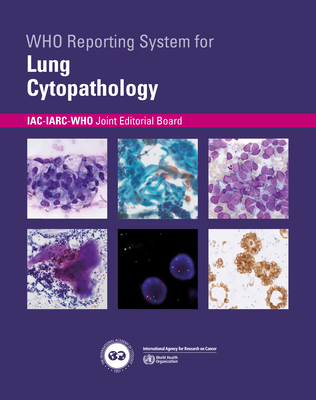 Who Reporting System for Lung Cytopathology - Iac-iarc-who Joint Editorial Board