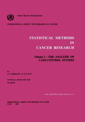 Statistical Methods in Cancer Research: Volume I: The Analysis of Case-Control Studies - Norman E. Breslow