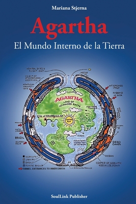 Agartha: El Mundo Interno de la Tierra - Mariana Stjerna