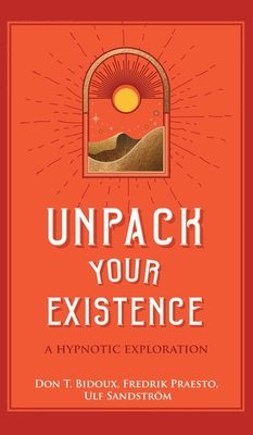 Unpack Your Existence: A Hypnotic Exploration - Fredrik Praesto