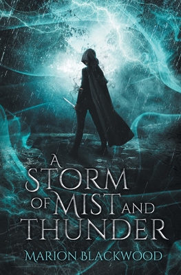 A Storm of Mist and Thunder - Marion Blackwood