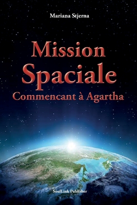Mission Spaciale: Commencant à Agartha - Mariana Stjerna