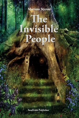 The Invisible People: In the Magical World of Nature - Mariana Stjerna
