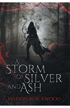 Coperta cărții 'A Storm of Silver and Ash - Marion Blackwood'