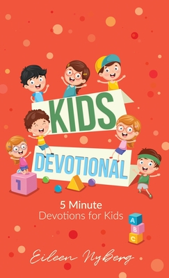 Kids Devotional: 5-Minute Devotions for Kids - Eileen Nyberg