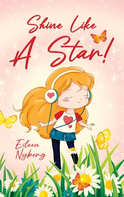 Shine Like a Star!: Christian Story Book for Girls - Eileen Nyberg