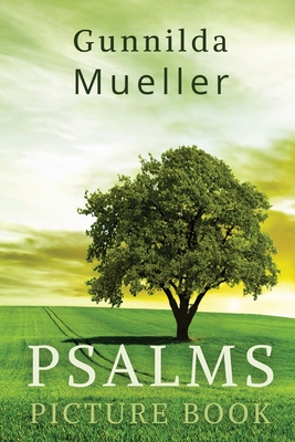 Psalms Picture Book: 60 Psalms for the Elderly with Alzheimer's and Dementia Patients. Premium Pictures on 70lb Paper (62 Pages). - Gunnilda Mueller