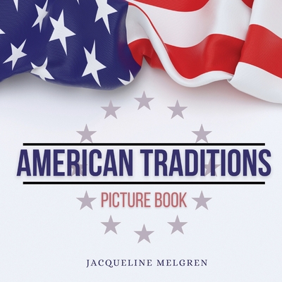 American Traditions Picture Book: Holiday Celebration Gifts for Elderly with Dementia and Alzheimer's Patient - Jacqueline Melgren