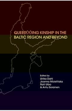 Coperta cărții 'Queer(y)ing Kinship in the Baltic Region and Beyond - Ulrika Dahl'