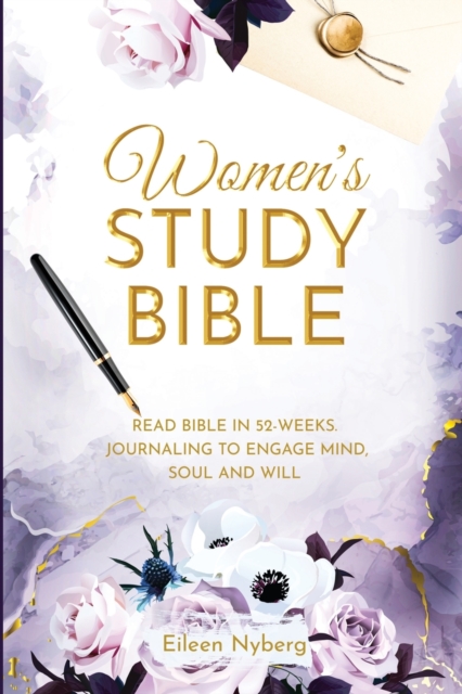 Coperta cărții 'Women's Study Bible: Read Bible in 52-Weeks. Journaling to Engage Mind, Soul and Will. (Value Version) - Eileen Nyberg'