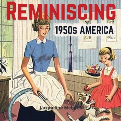 Reminiscing 1950s America: Memory Lane Picture Book for Seniors with Dementia and Alzheimer's Patients. - Jacqueline Melgren