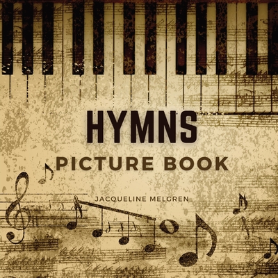 Hymns Picture Book: Activities for Seniors with Dementia, Alzheimer Patients, and Parkinson's Disease. - Jacqueline Melgren
