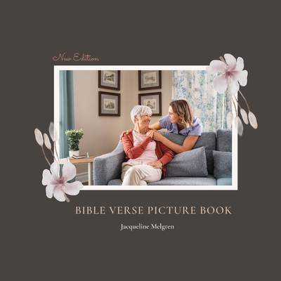 Bible Verse Picture Book: Dementia Activities for Seniors (Premium Pictures & Large Print Quotes) - Jacqueline Melgren