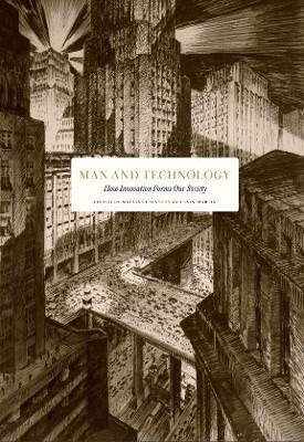 Man and Technology: How Humanity Thrives in a Changing World - Richard J. Aldrich