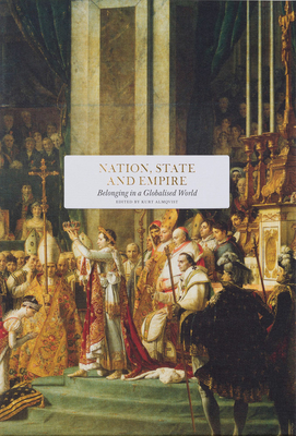 Nation, State and Empire: Belonging in a Globalised World - Kurt Almqvist