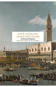 Coperta cărții 'City, Civility and Capitalism: A Historical Perspective - Kurt Almqvist'
