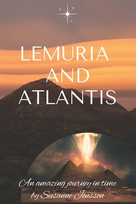 Lemuria and Atlantis: an amazing journey in time - Susanne Jönsson