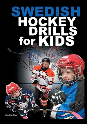 Swedish Hockey Drills for Kids - Jukka Aro