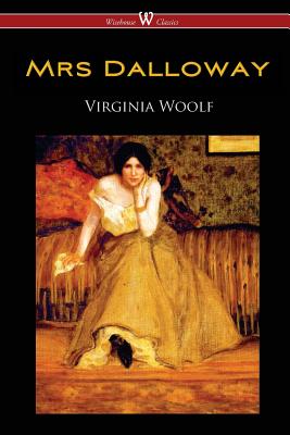 Mrs Dalloway (Wisehouse Classics Edition) - Virginia Woolf