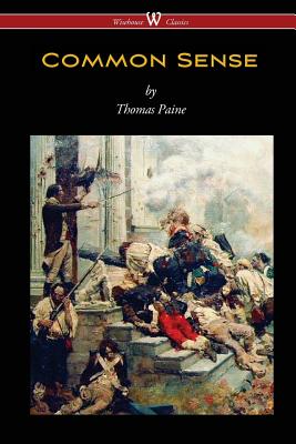 Common Sense (Wisehouse Classics Edition) - Thomas Paine