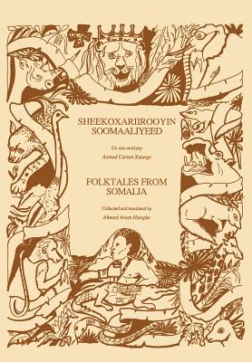 Folktales from Somalia/Sheekoxariirooyin Soomaaliyeed - Ahmed A. Hanghe
