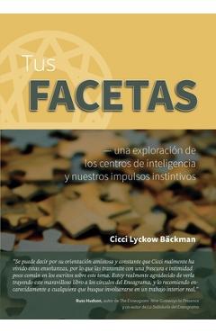 Coperta cărții 'Tus facetas: - una exploración de los centros de inteligencia y nuestros impulsos instintivos - Cicci Lyckow Bäckman'