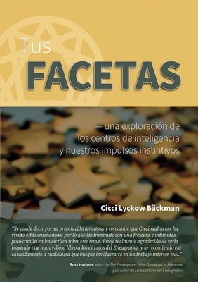 Tus facetas: - una exploración de los centros de inteligencia y nuestros impulsos instintivos - Cicci Lyckow Bäckman