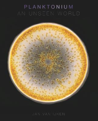 Planktonium: An Unseen World - Jan Van Ijken
