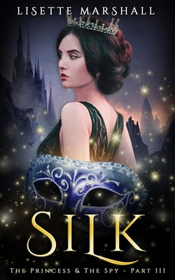 Silk: A Steamy Medieval Fantasy Romance - Lisette Marshall