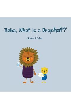 Coperta cărții 'Baba, What is a Prophet? - Baber Khan'