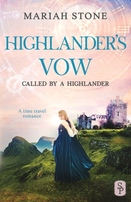 Highlander's Vow: A Scottish Historical Time Travel Romance - Mariah Stone