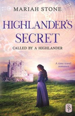 Highlander's Secret: A Scottish Historical Time Travel Romance - Mariah Stone