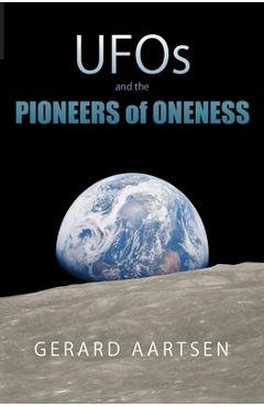 Poza produsului UFOs and the Pioneers of Oneness - Gerard Aartsen